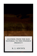 Leather: From the Raw Material to the Finished Product