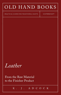 Leather - From the Raw Material to the Finisher Product