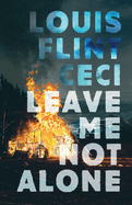 Leave Me Not Alone: Book 4 of The Croy Cycle