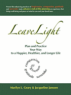 Leavelight: Plan and Practice Your Way to a Happier, Healthier, and Longer Life