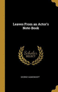 Leaves From an Actor's Note-Book