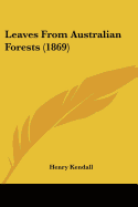 Leaves From Australian Forests (1869)