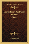 Leaves from Australian Forests (1869)
