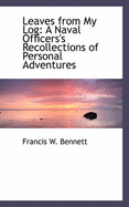 Leaves from My Log: A Naval Officers's Recollections of Personal Adventures