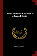 Leaves From the Notebook of a TAmed Cynic