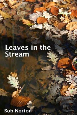 Leaves in the Stream - Norton, Bob