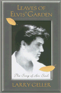 Leaves of Elvis' Garden: The Song of His Soul