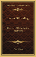 Leaves of Healing: Method of Metaphysical Treatment