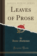 Leaves of Prose (Classic Reprint)