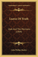 Leaves Of Truth: Utah And The Mormons (1909)