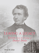 Leaving a Legacy: Lessons from the Writings of Daniel Drake