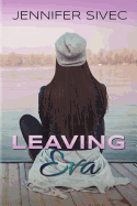Leaving Eva: (Eva Series) (Volume 1)