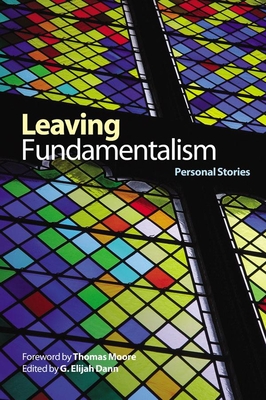 Leaving Fundamentalism: Personal Stories - Dann, G Elijah (Editor)