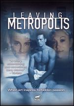 Leaving Metropolis - Brad Fraser