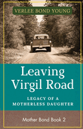 Leaving Virgil Road: Legacy of the Motherless Daughter