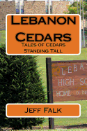 Lebanon Cedars: Tales of Cedars Standing Tall