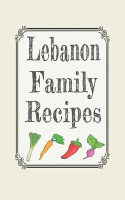 Lebanon family recipes: Blank cookbooks to write in - Wanderlust Mother