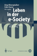 Leben in Der E-Society: Computerintelligenz Fur Den Alltag - Ebersp?cher, Jrg (Editor), and Hertz, Udo (Editor)