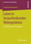 Leben in Herausfordernden Wohngebieten: Das Beispiel Koln-Chorweiler