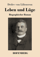 Leben und Lge: Biographischer Roman