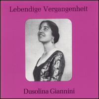 Lebendige Vergangenheit: Dusolina Giannini - Dusolina Giannini (soprano)