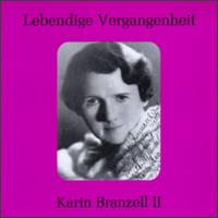 Lebendige Vergangenheit: Karin Branzell II - Bjorn Talen (vocals); Emmy Bettendorf (vocals); Frieder Weissmann (piano); Karin Branzell (vocals); Manfred Gurlitt (piano);...