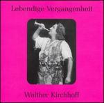 Lebendige Vergangenheit: Walther Kirchoff