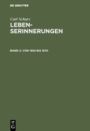 Lebenserinnerungen, Band 2, Von 1852 bis 1870