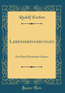 Lebenserinnerungen: Ein Stck Deutschen Lebens (Classic Reprint)