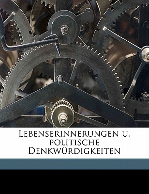 Lebenserinnerungen U. Politische Denkwurdigkeiten - Eckardstein, Hermann