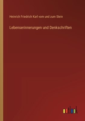 Lebenserinnerungen und Denkschriften - Heinrich Stein