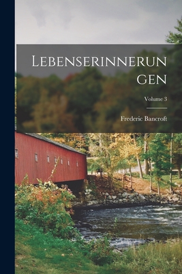 Lebenserinnerungen; Volume 3 - Bancroft, Frederic