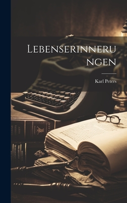 Lebenserinnerungen - Peters, Karl