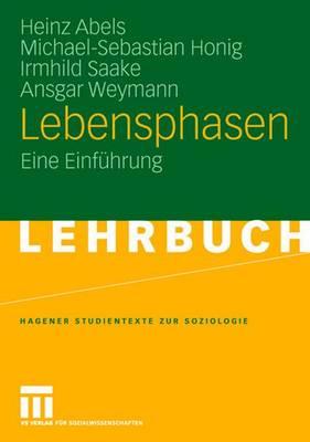 Lebensphasen: Eine Einfuhrung - Abels, Heinz, and Honig, Michael-Sebastian, and Saake, Irmhild