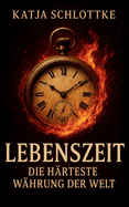 Lebenszeit - Die h?rteste W?hrung der Welt