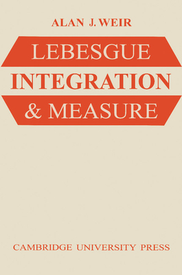 Lebesgue Integration and Measure - Weir, Alan J (Preface by)