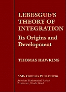 Lebesgue's Theory of Integration: Its Origins and Development