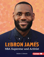 Lebron James: NBA Superstar and Activist