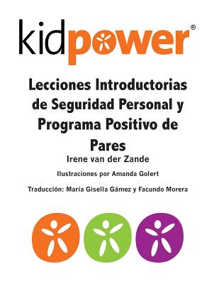 Lecciones Introductorias de Seguridad Personal y Programa Positivo de Pares - Golert, Amanda (Illustrator), and Gamez, Maria Gisella (Translated by), and Morera, Facundo (Translated by)