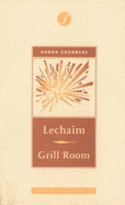 Lechaim Grill Room - Grunberg, Arnon, and Pomerans, Arnold J. (Translated by), and Pomerans, Erica (Translated by)