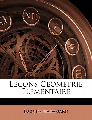 Lecons Geometrie Elementaire - Hadamard, Jacques