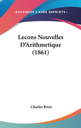 Lecons Nouvelles D'Arithmetique (1861)