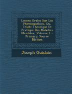 Lecons Orales Sur Les Phrenopathies, Ou, Traite Theorique Et Pratique Des Maladies Mentales; Volume 2