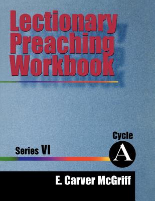 Lectionary Preaching Workbook, Series VI, Cycle a - McGriff, E Carver