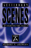 Lectionary Scenes: 57 Vignettes for Cycle a