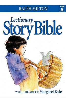 Lectionary Story Bible- Year a: Year a - Milton, Ralph