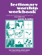 Lectionary Worship Workbook: Planning Ideas and Resources for the Entire Church Year (Cycle C Gospel Texts)