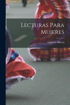 Lecturas para mujeres - Mistral, Gabriela