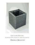 Lecture Notes: A Duration Poem in Twelve Parts