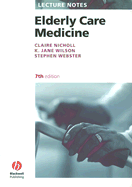 Lecture Notes: Elderly Care Medicine - Nicholl, Claire G., and Wilson, K. Jane, and Webster, Stephen